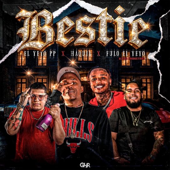 Portada para BESTIE - Haquil, Fulo El Yeyo, El Yeyo PP
