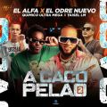 Cover de El Odre Nuevo, Quimico Ultra Mega, Yaisel LM, El Alfa - A Caco Pelao 2