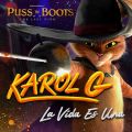 Cover de KAROL G - La Vida Es Una (From Puss in Boots_ The Last Wish)