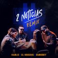 Cover de Kabliz, El Roockie, Dubosky - 2 Noticias (Remix)