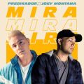 Cover de Predikador, Joey Montana - Mira