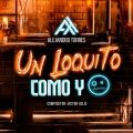 Cover de Un Loquito Como Yo - Alejandro Torres