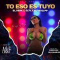 Cover de El Derk, Elty, El Yeyo PP - To Eso Es Tuyo