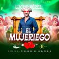 Cover de El Mujeriego - Lucho Pérez