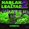Cover de Hablan De Lealtad 2 - Haquil