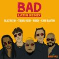 Cover de Blaiz Fayah, Tribal Kush, Randy, Kafu Banton - Bad (Latin Remix)