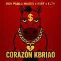 Cover de Corazón Kbriao - Don Pablo Mures, Reef, Elty