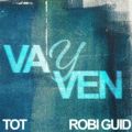 Cover de VA Y VEN - T.O.T, Robi Guid