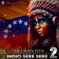 Cover de Indio Sere Sere 2 (La Gran Jefa) - Aleteo Boom, Jz Zerpa