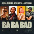Cover de Ba Ba Bad Remix - Kybba, Ryan Castro, Sean Paul, Busy Signal